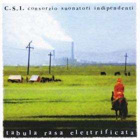 C S I  - Tabula Rasa Elettrificata (1997 Pop) [Flac 16-44]