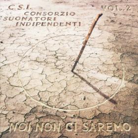 C S I  - Noi Non Ci Saremo Vol 2 (2001 Pop) [Flac 16-44]