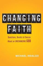 [ CourseWikia com ] Changing Faith - Questions, Doubts and Choices About an Unchanging God