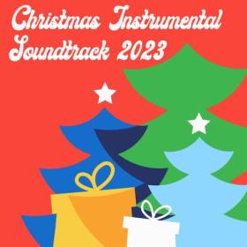 Various Artists - Christmas Instrumental Soundtrack 2023 (2023) Mp3 320kbps [PMEDIA] ⭐️