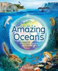 Amazing Oceans - The Surprising World of Our Incredible Seas (DK Amazing Earth)