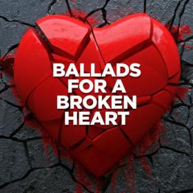 Various Artists - Ballads for a Broken Heart (2023) Mp3 320kbps [PMEDIA] ⭐️