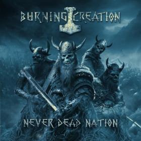 Burning Creation - Never Dead Nation (2023) [EP] [WMA] [Fallen Angel]
