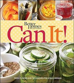 Better Homes & Gardens Can It! - A Complete Step-by-Step Guide to Fresh Flavors for Home Canning and Preserving -Mantesh <span style=color:#39a8bb>-Mantesh</span>