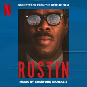Branford Marsalis - Rustin (Soundtrack from the Netflix Film) (2023) Mp3 320kbps [PMEDIA] ⭐️