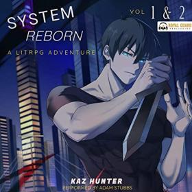 Kaz Hunter - 2023 - System Reborn Vol 1 & 2 (Fantasy)