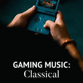 Various Artists - Gaming Music Classical (2023) Mp3 320kbps [PMEDIA] ⭐️