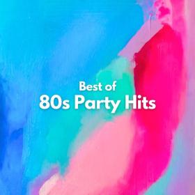V A  - Best of 80's Party Hits (2023 Pop) [Flac 16-44]