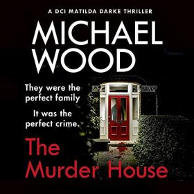 Michael Wood - 2021 - The Murder House (Thriller)