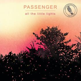 Passenger - All the Little Lights (Anniversary Edition) [2CD] (2023 Folk) [Flac 16-44]