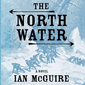 Ian McGuire - 2016 - The North Water (Fiction)
