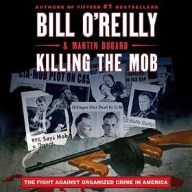 Bill O'Reilly - 2021 - Killing the Mob (True Crime)