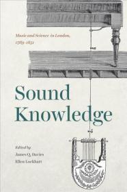 [ CourseWikia com ] Sound Knowledge - Music and Science in London, 1789-1851