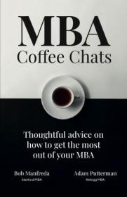MBA Coffee Chats - Thoughtful advice on how to get the most out of your MBA