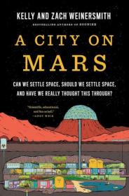 A City on Mars - Can we settle space, should we settle space, and have we really thought this through