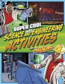 Super Cool Science and Engineering Activities - with Max Axiom Super Scientist