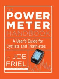 The Power Meter Handbook - A User's Guide for Cyclists and Triathletes (True EPUB)