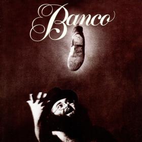 Banco - Banco (Blue Anthems) (1975 Rock) [Flac 16-44]