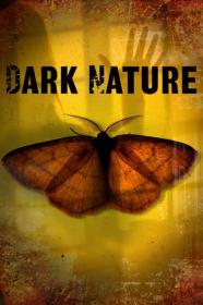 Dark Nature (2009) [1080p] [BluRay] <span style=color:#39a8bb>[YTS]</span>