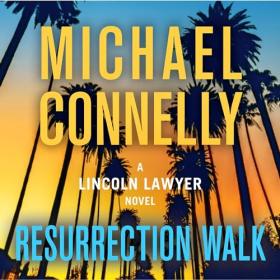 Michael Connelly - 2023 - Resurrection Walk (Thriller)