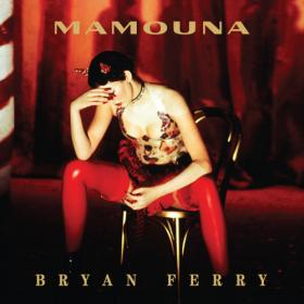 Bryan Ferry - Mamouna (2023 Deluxe) (2023) [24Bit-44.1kHz] FLAC [PMEDIA] ⭐️