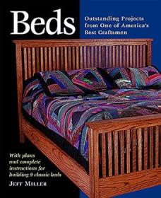 Beds - Outstanding Projects from One of America's Best Craftsmen (Step-By-Step Furniture) - Jeff Miller