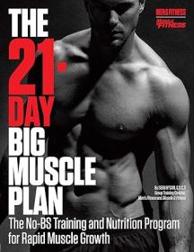 The 21-Day Big Muscle Plan + The 21-Day Shred - The No-BS Training and Nutrition Program for Rapid Muscle Growth! <span style=color:#39a8bb>- Mantesh</span>