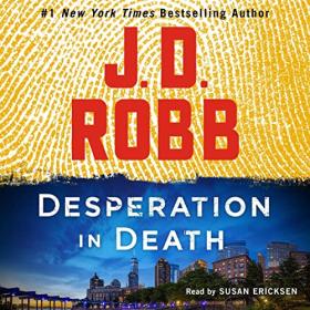 J  D  Robb - 2022 - Desperation in Death꞉ In Death, 55 (Thriller)