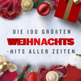 Various Artists - Die 100 Größten Weihnachts Hits aller Zeiten (2023) Mp3 320kbps [PMEDIA] ⭐️