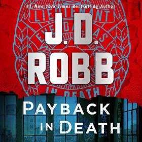 J  D  Robb - 2023 - Payback in Death꞉ In Death, 57 (Thriller)