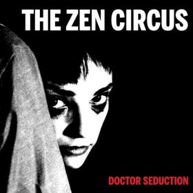 The Zen Circus - Doctor Seduction (2004 Rock) [Flac 16-44]