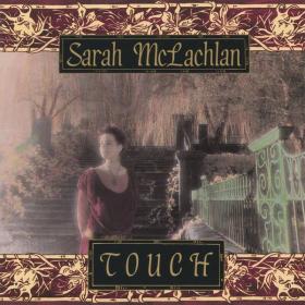 Sarah McLachlan - Touch (1988 Pop) [Flac 16-44]