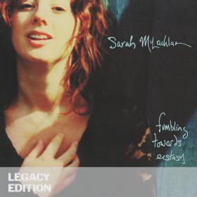 Sarah McLachlan - Fumbling Towards Ecstasy (Legacy Edition) (1993 Pop) [Flac 16-44]