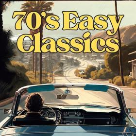 V A  - 70's Easy Classics (2023 Pop) [Flac 16-44]