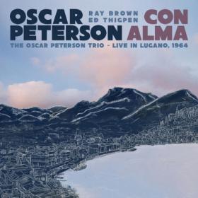 Oscar Peterson - Con Alma The Oscar Peterson Trio– Live in Lugano, 1964 (2023) [24Bit-96kHz] FLAC [PMEDIA] ⭐️
