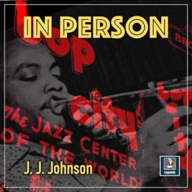 J J  Johnson - In Person (2023) [24Bit-48kHz] FLAC [PMEDIA] ⭐️