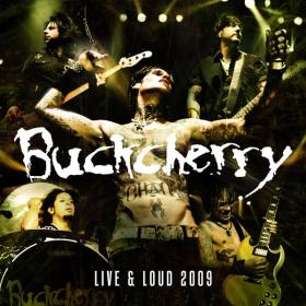 Buckcherry - Live And Loud 2009 (Explicit) (2009 Rock) [Flac 16-44]