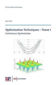 Optimization Techniques - Tome I - Continuous Optimization