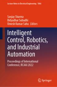 Intelligent Control, Robotics, and Industrial Automation Proceedings of International Conference, RCAAI 2022