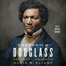 David W  Blight - 2018 - Frederick Douglass (Biography)