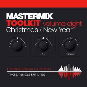 Various Artists - Mastermix Toolkit Vol  8- Christmas & New Year (2023) Mp3 320kbps [PMEDIA] ⭐️