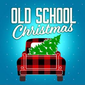 Various Artists - Old School Christmas 40s, 50s, 60s, 70's (2023) Mp3 320kbps [PMEDIA] ⭐️