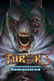 Turok 3 Shadow of Oblivion Remastered <span style=color:#39a8bb>[DODI Repack]</span>