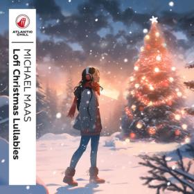 Michael Maas - Lofi Christmas Lullabies (LoFi Version) (2023) [24Bit-48kHz] FLAC [PMEDIA] ⭐️