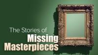 Lost Art The Stories of Missing Masterpieces