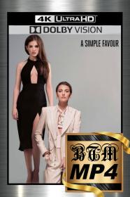 A Simple Favor 2018 2160p BluRay Dolby Vision And HDR10 ENG LATINO Multi Sub DDP5.1 DV x265 MP4<span style=color:#39a8bb>-BEN THE</span>