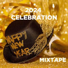 Various Artists - 2024 Celebration Mixtape  New Year's Eve Music (2023) Mp3 320kbps [PMEDIA] ⭐️