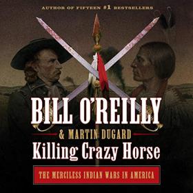 Bill O'Reilly - 2020 - Killing Crazy Horse (History)