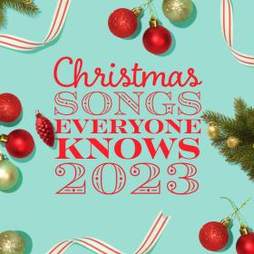 Various Artists - Christmas Songs Everyone Knows 2023 (2023) Mp3 320kbps [PMEDIA] ⭐️