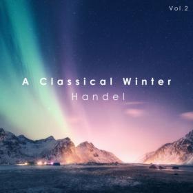 Various Artists - A Classical Winter Handel (2023) Mp3 320kbps [PMEDIA] ⭐️